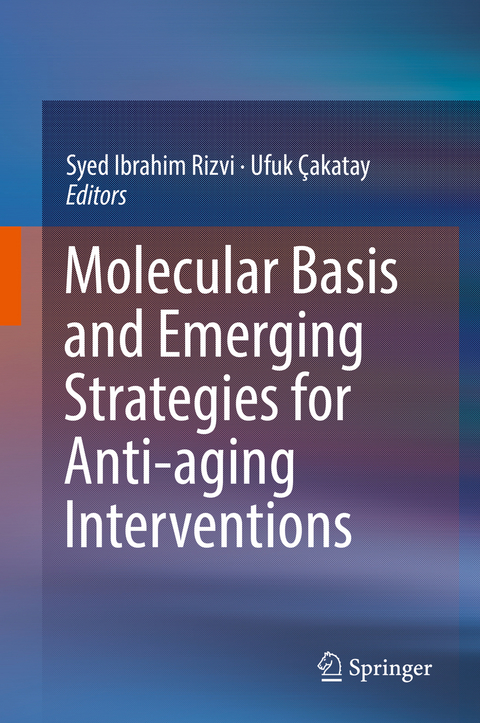 Molecular Basis and Emerging Strategies for Anti-aging Interventions - 