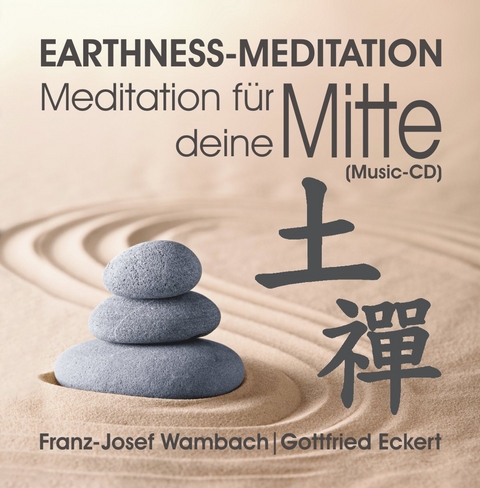 EARTHNESS-MEDITATION. Meditation für deine Mitte (Musik-CD) - Gottfried Eckert