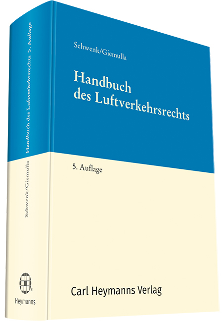 Handbuch des Luftverkehrsrechts - Prof. Dr. iur. Elmar Giemulla, Dr. Heiko van Schyndel
