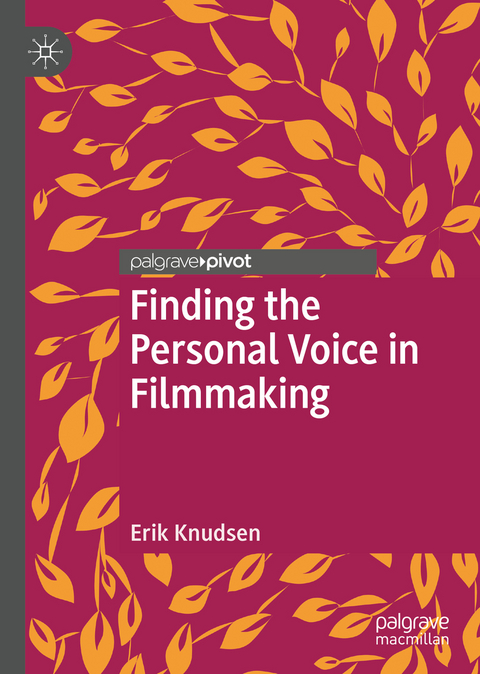 Finding the Personal Voice in Filmmaking - Erik Knudsen