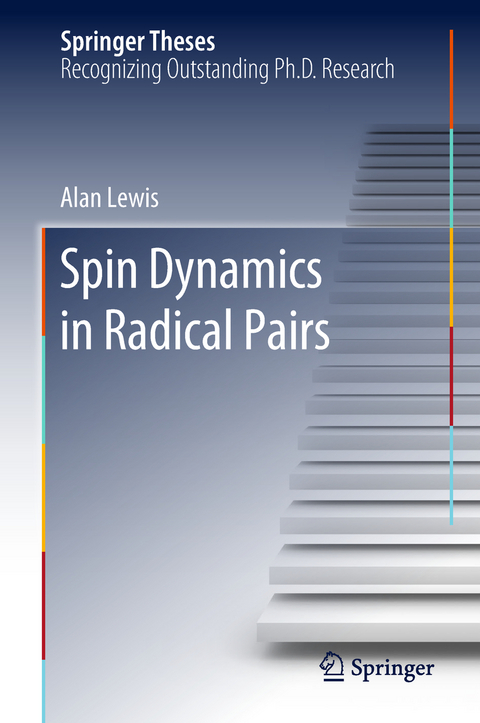Spin Dynamics in Radical Pairs - Alan Lewis