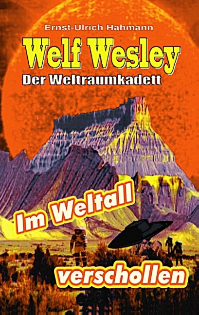 Welf Weslwey - Der Weltraumkadett - Ernst-Ulrich Hahmann