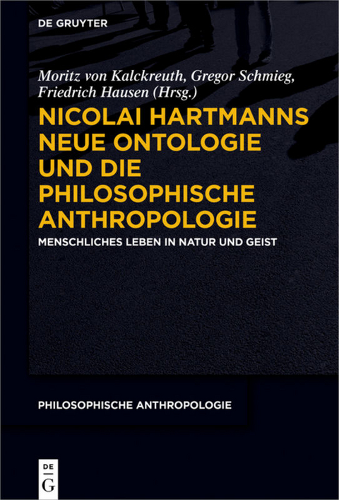 Nicolai Hartmanns Neue Ontologie und die Philosophische Anthropologie - 