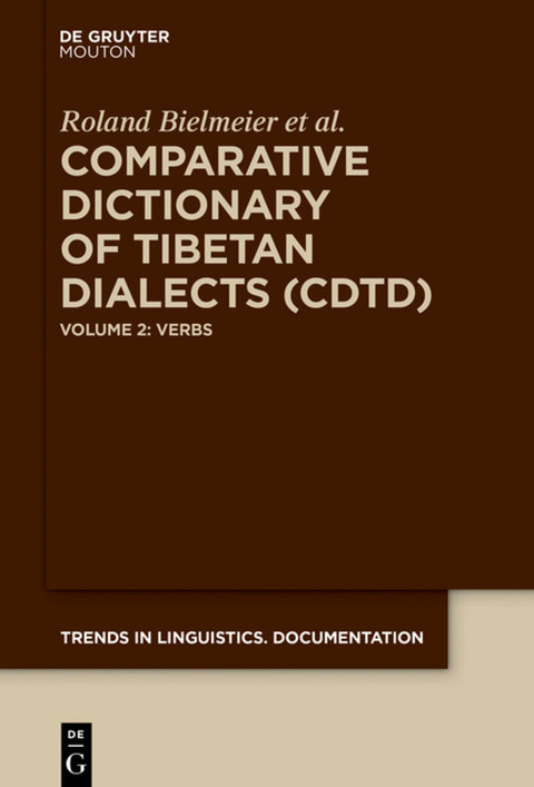 Comparative Dictionary of Tibetan Dialects (CDTD) / Verbs - Roland Bielmeier, Katrin Häsler, Chungda Haller,  Et Al.