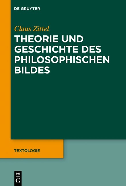 Theorie und Geschichte des philosophischen Bildes - Claus Zittel