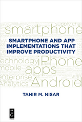 Smartphone and App Implementations that Improve Productivity - Tahir M. Nisar