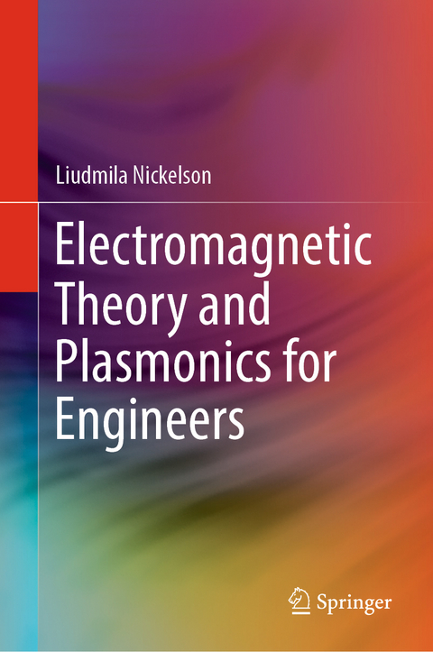 Electromagnetic Theory and Plasmonics for Engineers - Liudmila Nickelson