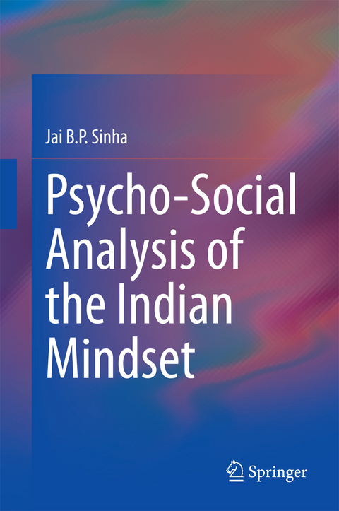Psycho-Social Analysis of the Indian Mindset -  Jai B.P. Sinha