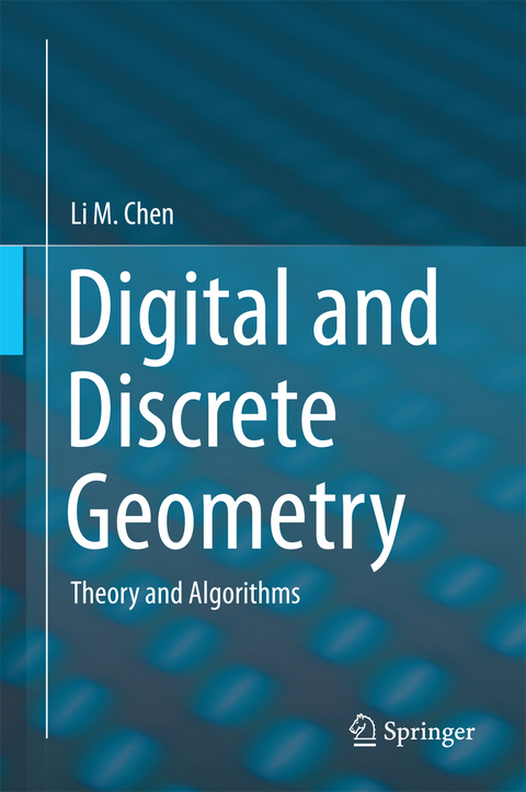 Digital and Discrete Geometry - Li M. Chen