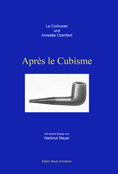 Après le Cubisme -  Le Corbusier, Amedée Ozenfant