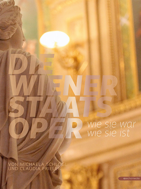 Die Wiener Staatsoper - Michaela Schlögl