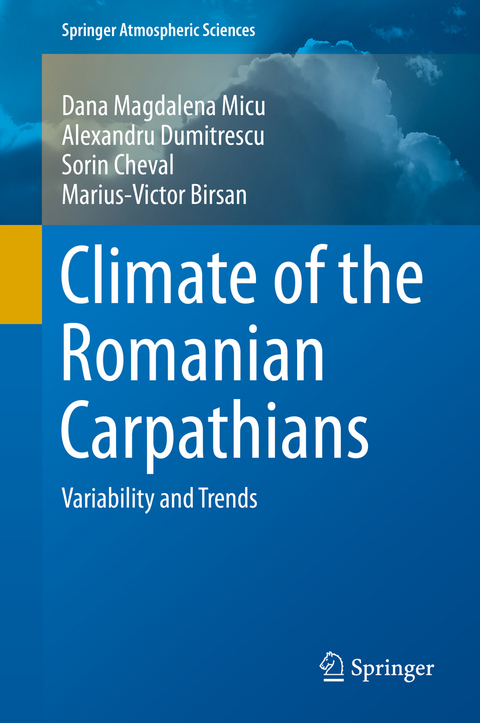 Climate of the Romanian Carpathians - Dana Magdalena Micu, Alexandru Dumitrescu, Sorin Cheval, Marius-Victor Birsan