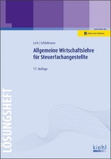 Allgemeine Wirtschaftslehre für Steuerfachangestellte - Lösungsheft - Leib, Wolfgang; Schlafmann, Lutz