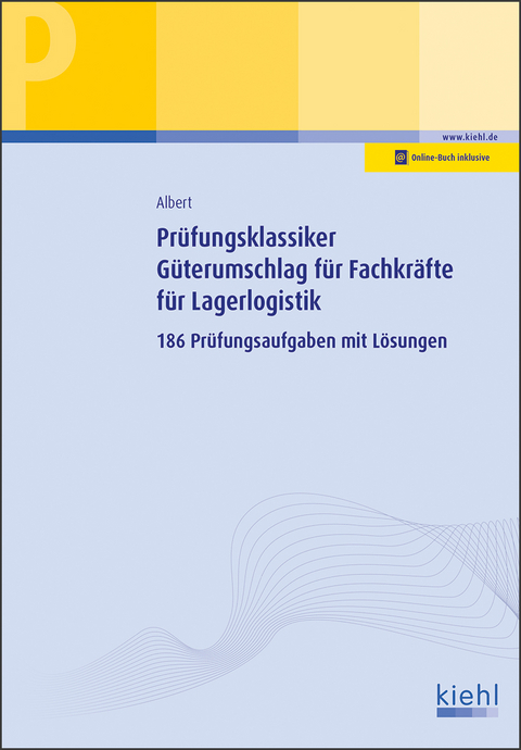 Prüfungsklassiker Güterumschlag für Fachkräfte für Lagerlogistik - Günther Albert