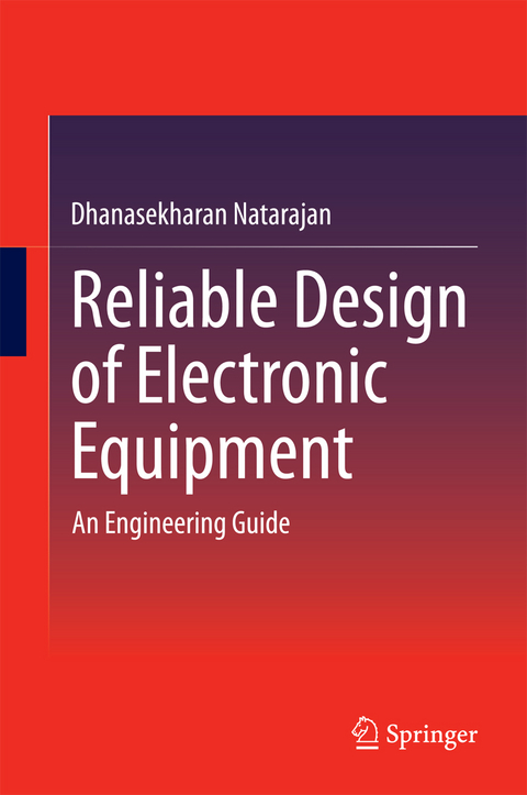 Reliable Design of Electronic Equipment - Dhanasekharan Natarajan
