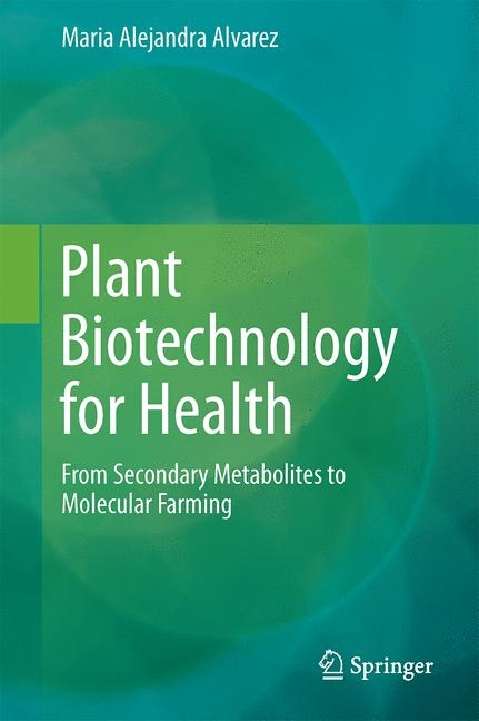 Plant Biotechnology for Health - Maria Alejandra Alvarez
