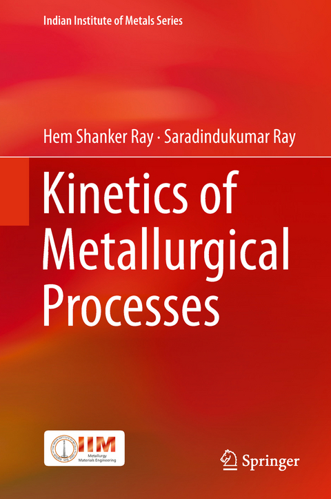 Kinetics of Metallurgical Processes - Hem Shanker Ray, Saradindukumar Ray