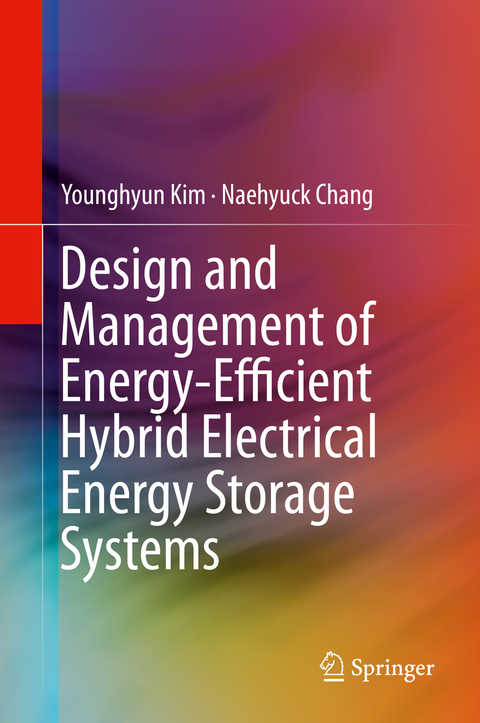 Design and Management of Energy-Efficient Hybrid Electrical Energy Storage Systems - Younghyun Kim, Naehyuck Chang