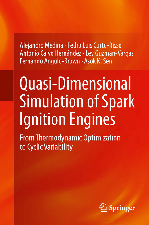 Quasi-Dimensional Simulation of Spark Ignition Engines -  Fernando Angulo-Brown,  Pedro Luis Curto-Risso,  Lev Guzman-Vargas,  Antonio Calvo Hernandez,  Alejandro Medina,  Asok K Sen