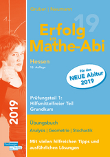 Erfolg im Mathe-Abi 2019 Hessen Grundkurs Prüfungsteil 1: Hilfsmittelfreier Teil - Gruber, Helmut; Neumann, Robert