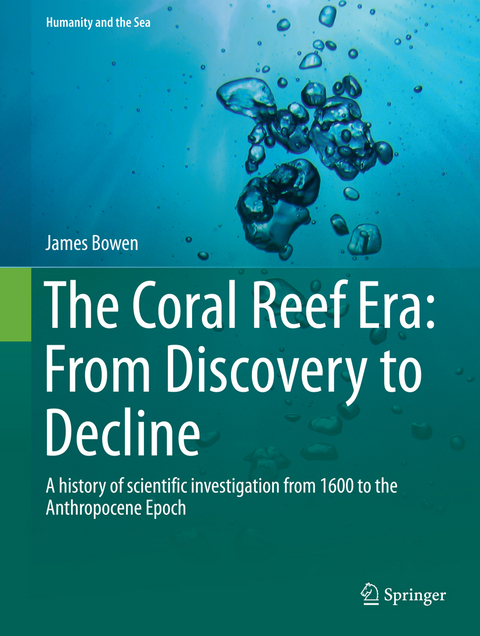 The Coral Reef Era: From Discovery to Decline - James Bowen