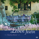 Das Leben feiern - Bleier, Bianka