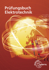 Prüfungsbuch Elektrotechnik - Horst Bumiller, Monika Burgmaier, Patricia Burgmaier, Ralf Gwinner, Jürgen Schwarz, Klaus Tkotz, Tobias Wolter