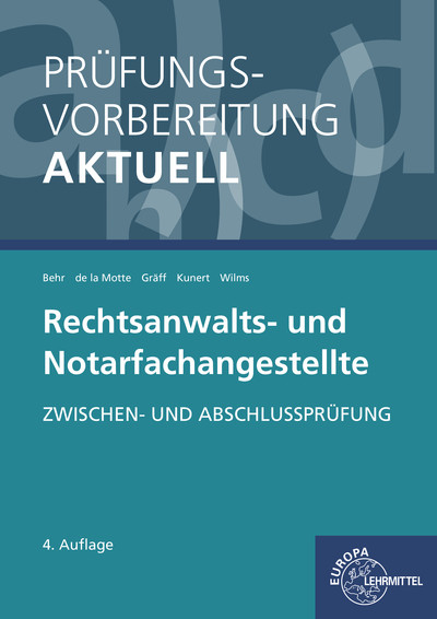 Prüfungsvorbereitung aktuell - Rechtsanwalts- und Notarfachangestellte - Andreas Behr, Elisabeth Gräff, Karin Kunert, Günter de la Motte, Tobias Wilms