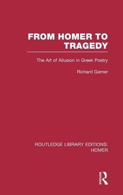 From Homer to Tragedy -  Richard Garner