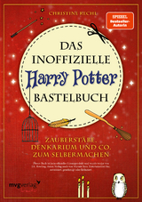 Das inoffizielle Harry-Potter-Bastelbuch - Christine Rechl