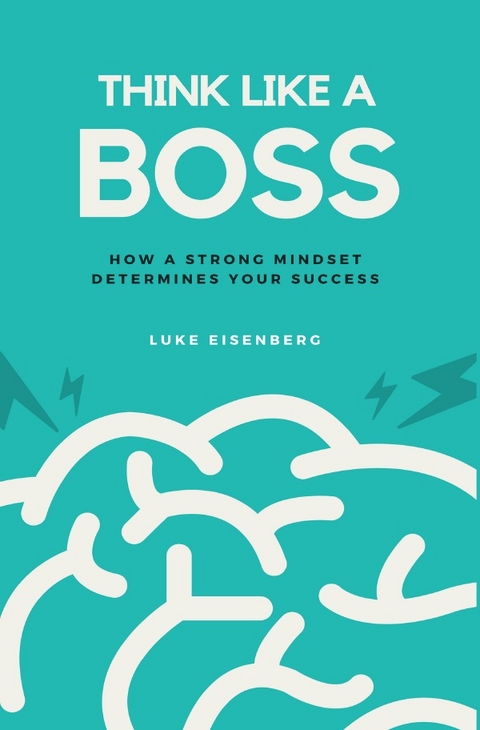 Think Like A Boss - Luke Eisenberg