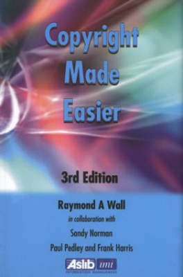 Copyright Made Easier -  Frank Harris,  Sandy Norman,  Paul Pedley,  Raymond A Wall