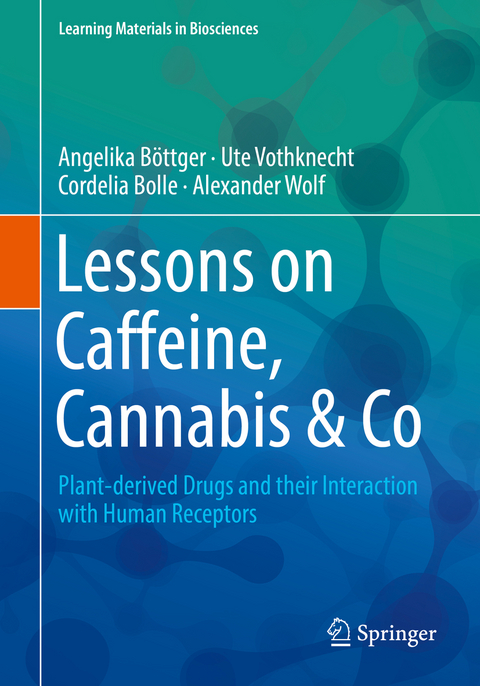 Lessons on Caffeine, Cannabis & Co - Angelika Böttger, Ute Vothknecht, Cordelia Bolle, Alexander Wolf