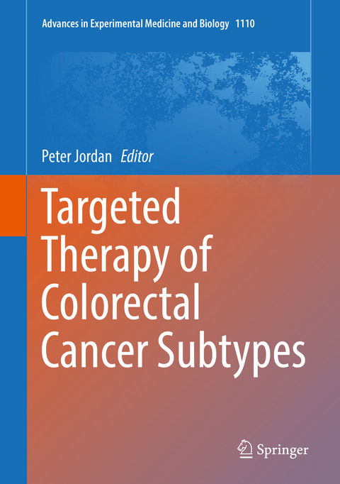 Targeted Therapy of Colorectal Cancer Subtypes - 