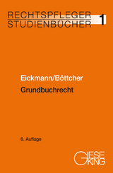 Grundbuchrecht - Eickmann, Dieter; Böttcher, Roland