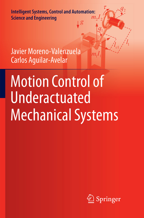 Motion Control of Underactuated Mechanical Systems - Javier Moreno-Valenzuela, Carlos Aguilar-Avelar