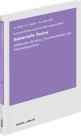 Bakterielle Toxine - Herbert Schmidt, Agnes Weiß, Holger Barth