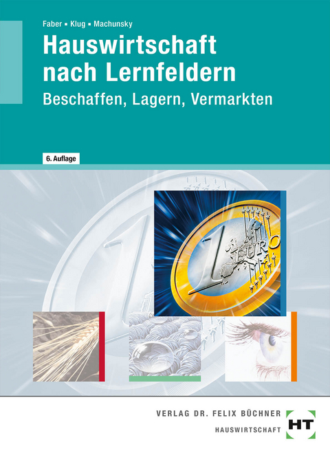 Hauswirtschaft nach Lernfeldern - Gisela Machunsky, Sabine Klug, Elisabeth Faber