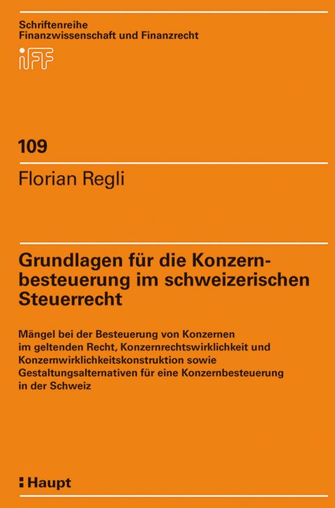 Grundlagen für die Konzernbesteuerung im schweizerischen Steuerrecht - Florian Regli