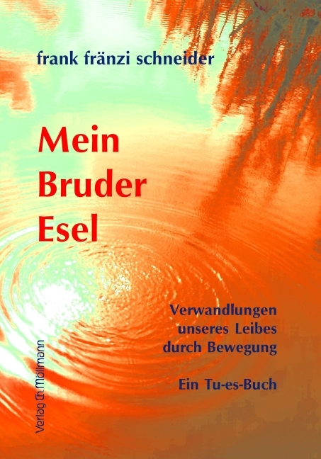 Mein Bruder Esel - Frank Fränzi Schneider