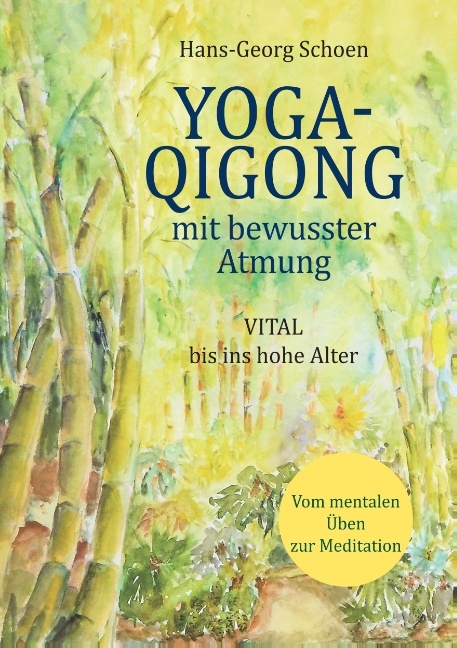 Yoga-Qigong mit bewusster Atmung - Hans-Georg Schoen