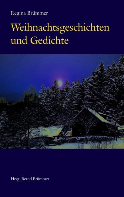 Weihnachtsgeschichten und Gedichte - Regina Brümmer