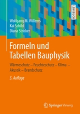 Formeln und Tabellen Bauphysik - Willems, Wolfgang M.; Schild, Kai; Stricker, Diana