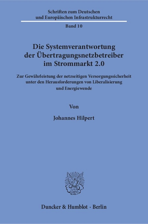 Die Systemverantwortung der Übertragungsnetzbetreiber im Strommarkt 2.0. - Johannes Hilpert