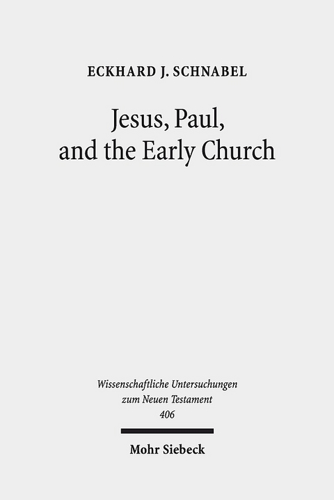 Jesus, Paul, and the Early Church - Eckhard J. Schnabel