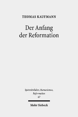 Der Anfang der Reformation - Kaufmann, Thomas