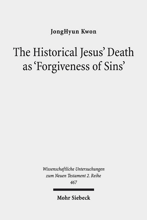 The Historical Jesus' Death as 'Forgiveness of Sins' - JongHyun Kwon