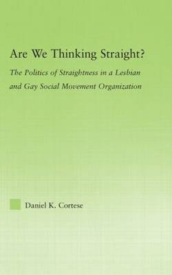 Are We Thinking Straight? -  Daniel K. Cortese
