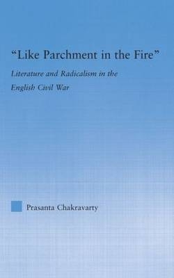 Like Parchment in the Fire -  Prasanta Chakravarty