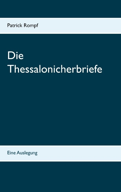 Die Thessalonicherbriefe - Patrick Rompf